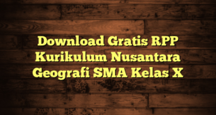 Download Gratis RPP Kurikulum Nusantara Geografi SMA Kelas X