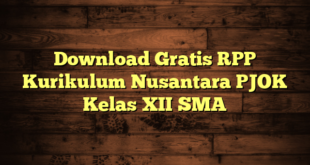 Download Gratis RPP Kurikulum Nusantara PJOK Kelas XII SMA