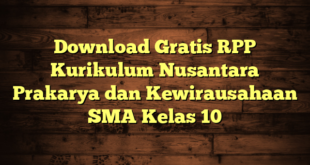 Download Gratis RPP Kurikulum Nusantara Prakarya dan Kewirausahaan SMA Kelas 10