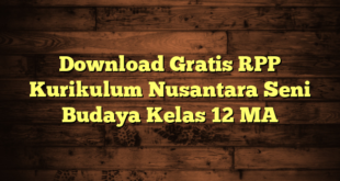 Download Gratis RPP Kurikulum Nusantara Seni Budaya Kelas 12 MA