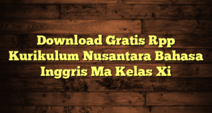 Download Gratis Rpp Kurikulum Nusantara Bahasa Inggris Ma Kelas Xi