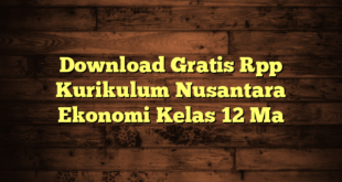 Download Gratis Rpp Kurikulum Nusantara Ekonomi Kelas 12 Ma