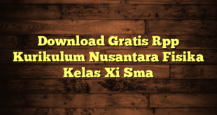 Download Gratis Rpp Kurikulum Nusantara Fisika Kelas Xi Sma