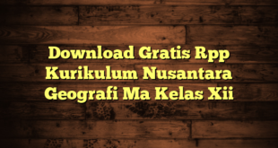 Download Gratis Rpp Kurikulum Nusantara Geografi Ma Kelas Xii