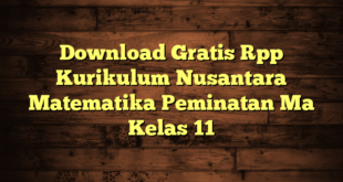 Download Gratis Rpp Kurikulum Nusantara Matematika Peminatan Ma Kelas 11