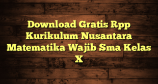 Download Gratis Rpp Kurikulum Nusantara Matematika Wajib Sma Kelas X