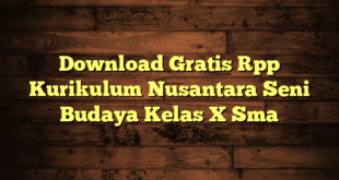 Download Gratis Rpp Kurikulum Nusantara Seni Budaya Kelas X Sma