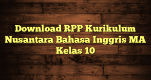 Download RPP Kurikulum Nusantara Bahasa Inggris MA Kelas 10