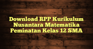 Download RPP Kurikulum Nusantara Matematika Peminatan Kelas 12 SMA