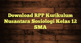 Download RPP Kurikulum Nusantara Sosiologi Kelas 12 SMA