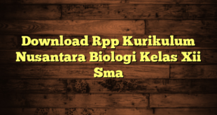 Download Rpp Kurikulum Nusantara Biologi Kelas Xii Sma