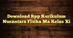 Download Rpp Kurikulum Nusantara Fisika Ma Kelas Xi