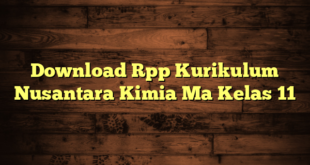 Download Rpp Kurikulum Nusantara Kimia Ma Kelas 11