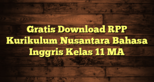 Gratis Download RPP Kurikulum Nusantara Bahasa Inggris Kelas 11 MA