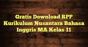 Gratis Download RPP Kurikulum Nusantara Bahasa Inggris MA Kelas 11