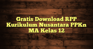 Gratis Download RPP Kurikulum Nusantara PPKn MA Kelas 12