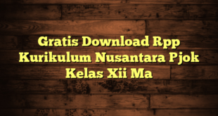 Gratis Download Rpp Kurikulum Nusantara Pjok Kelas Xii Ma