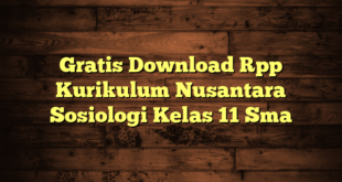 Gratis Download Rpp Kurikulum Nusantara Sosiologi Kelas 11 Sma