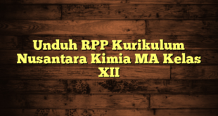 Unduh RPP Kurikulum Nusantara Kimia MA Kelas XII