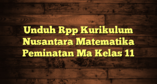 Unduh Rpp Kurikulum Nusantara Matematika Peminatan Ma Kelas 11