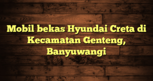 Mobil bekas Hyundai Creta di Kecamatan Genteng, Banyuwangi