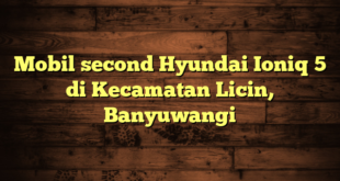 Mobil second Hyundai Ioniq 5 di Kecamatan Licin, Banyuwangi