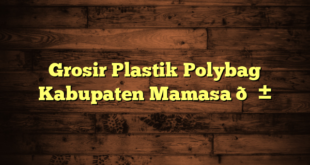 Grosir Plastik Polybag Kabupaten Mamasa 🌱