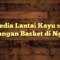 Penyedia Lantai Kayu untuk Lapangan Basket di Ngawi