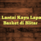 Pusat Lantai Kayu Lapangan Basket di Blitar